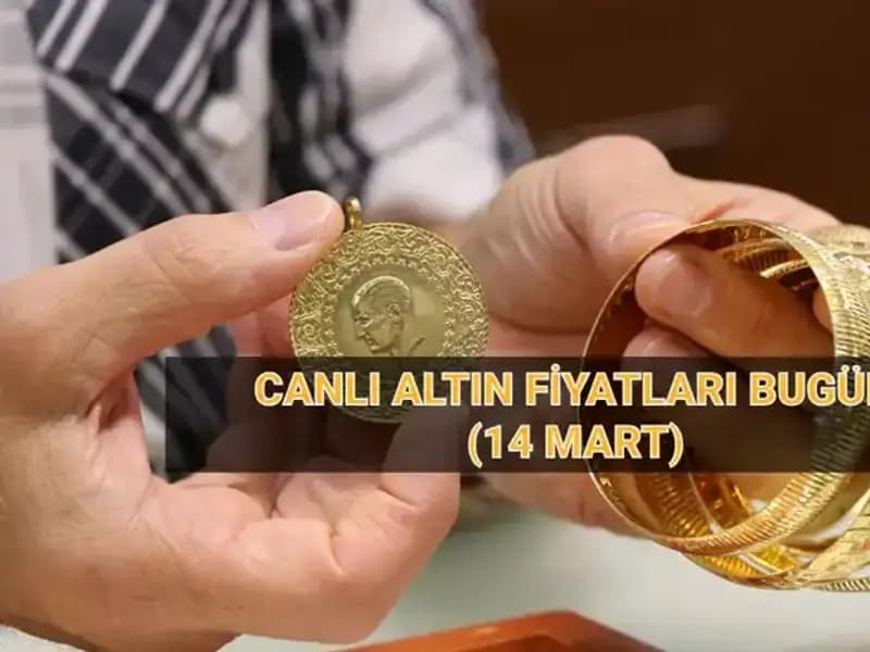 Bugünkü Canlı Altın Fiyatları: 14 Mart Güncel Rakamlar