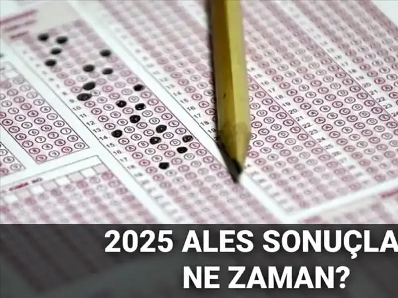 ALES Sonuçları Ne Zaman Açıklanacak? Tüm Detaylar Burada