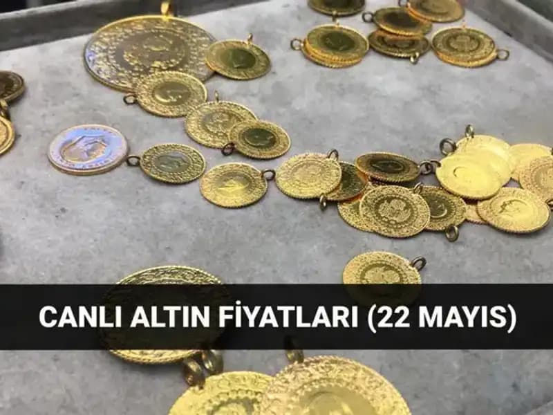 22 Mayıs 2023 Altın Fiyatlarında Son Durum: Gram ve Çeyrek Altın Ne Kadar?