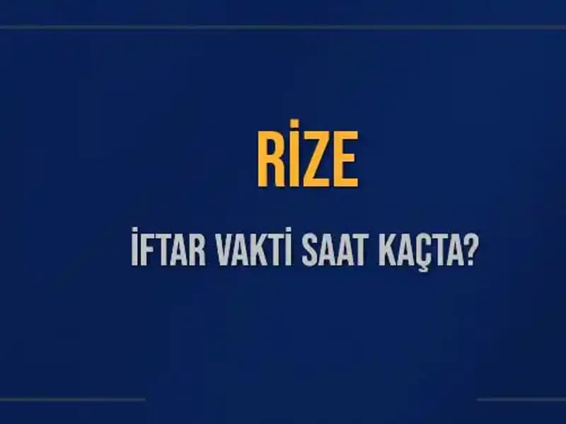 Rize'de İftar Vakti: 5 Mart 2025 Ezanı Saat Kaçta Okunacak?