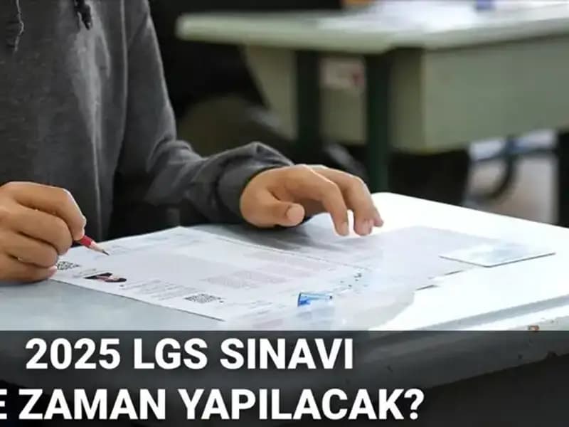 2025 LGS Sınavı Ne Zaman? Tüm Detaylar ve Saat Bilgisi