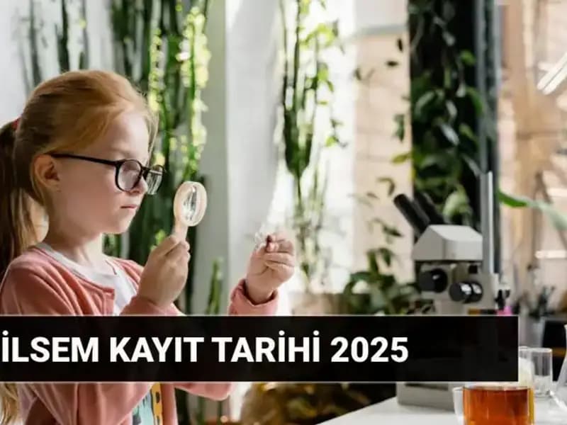 2025 BİLSEM Bireysel Değerlendirme Sonuç Tarihleri ve Kayıt Süreci