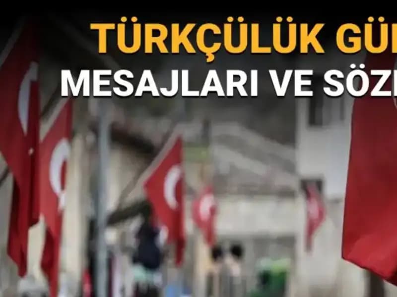 3 Mayıs Türkçülük Günü Neden Kutlanıyor? Anlamı ve Mesajları