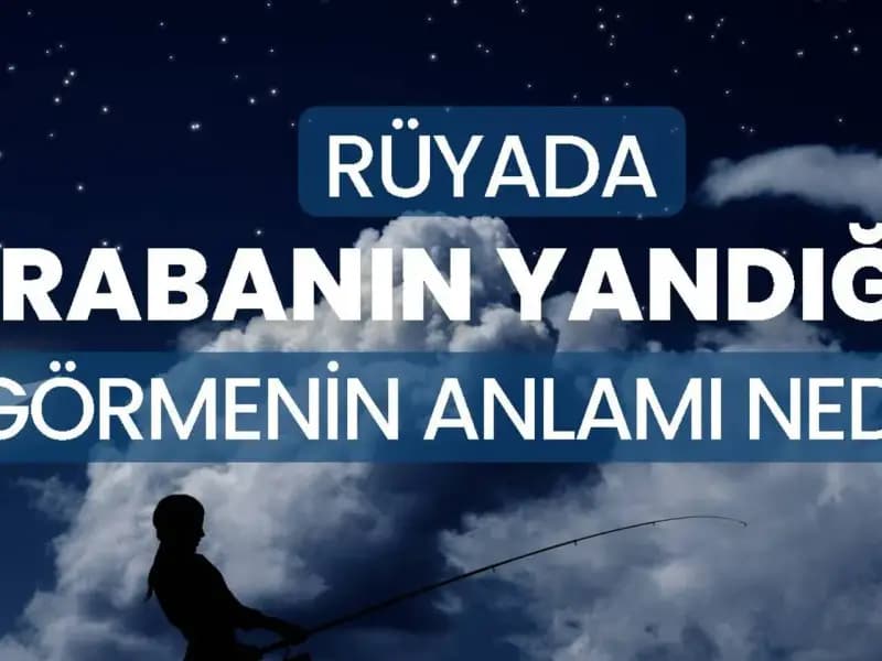 Rüyada Arabanın Yanması: Anlamı ve Yorumları