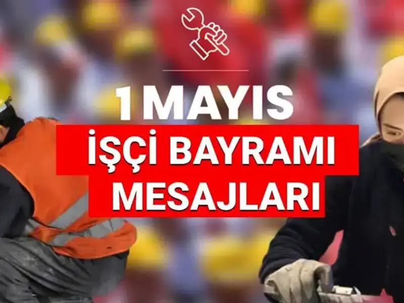 1 Mayıs İşçi Bayramı 2025: Birlik ve Dayanışmanın Gücü