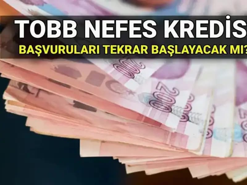 TOBB Nefes Kredisi Başvuruları Yeniden Açılacak mı? 2025 Faiz Oranları ve Şartları