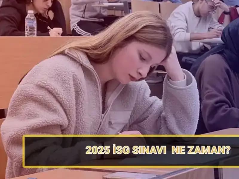 2025 İSG Sınavı Tarihleri Açıklandı: Beklenen Sınav Süreci Hakkında Her Şey