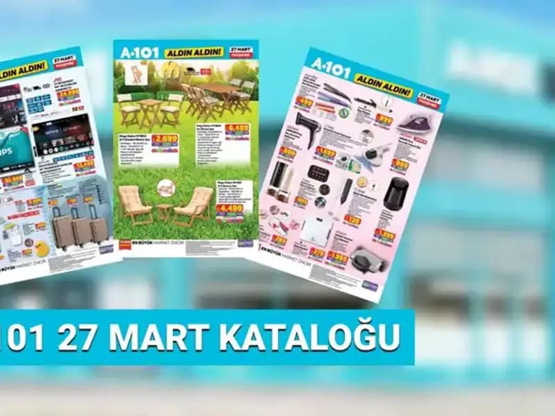 A101 Aktüel Kataloğu 27 Mart: Teknoloji ve Ev Eşyalarıyla Dolu!