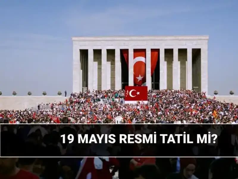 19 Mayıs Resmi Tatil Mi? Ata'nın İzinde Bayram Coşkusu!