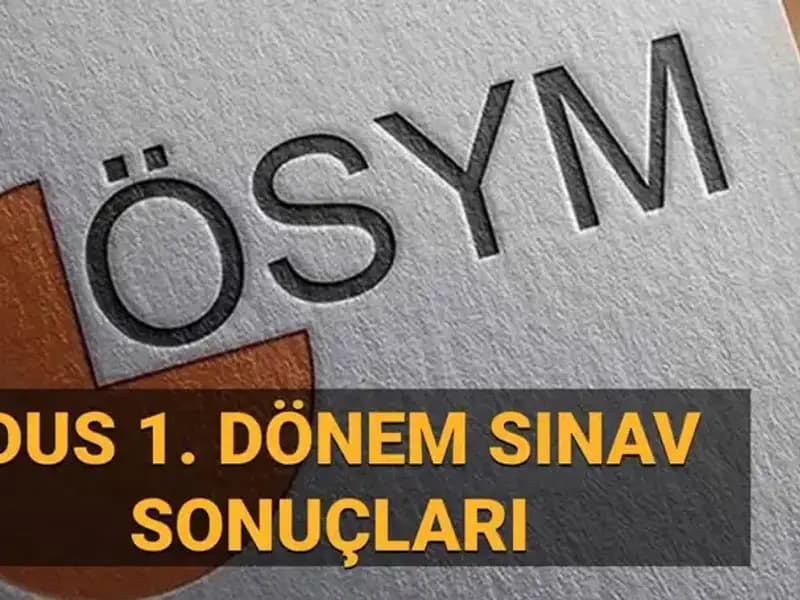 2025 DUS 1. Dönem Sonuçları Açıklandı mı? Son Gelişmeler Burada!
