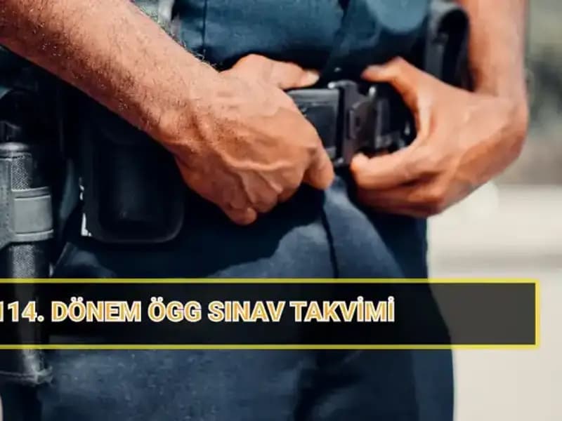 EGM Özel Güvenlik 114. Dönem Sınavı Tarihleri ve Sonuçları Açıklandı!