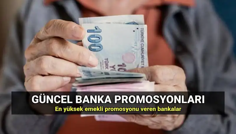2025'te En Yüksek ve En Düşük Emekli Promosyonu Veren Bankalar