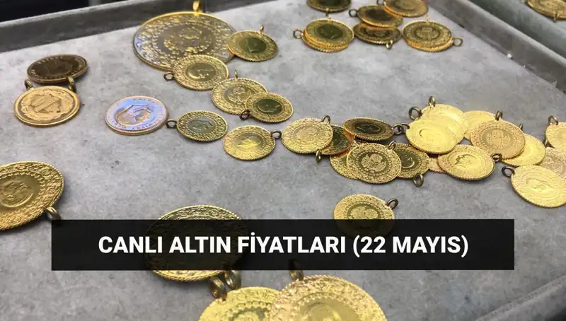 22 Mayıs 2023 Altın Fiyatlarında Son Durum: Gram ve Çeyrek Altın Ne Kadar?