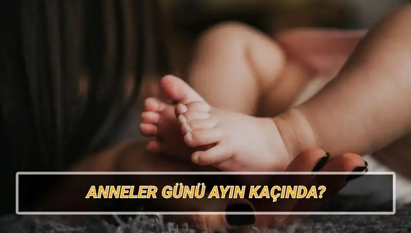 2025 Anneler Günü Ne Zaman? Tüm Gelenekleriyle Keşfedin!
