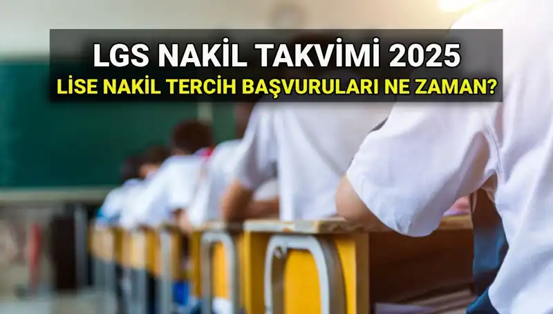 2025 Lise Nakil Başvuruları İçin Tüm Detaylar ve Tarihler