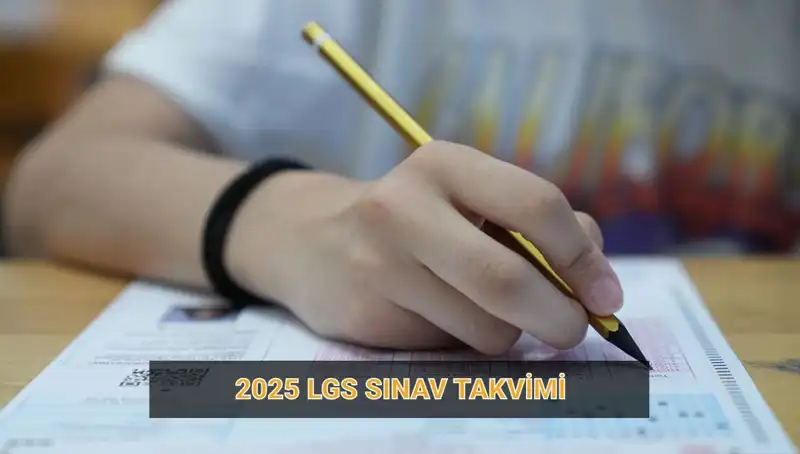 LGS 2025 Takvimi Açıklandı: Sınav ve Başvuru Tarihleri Neler?
