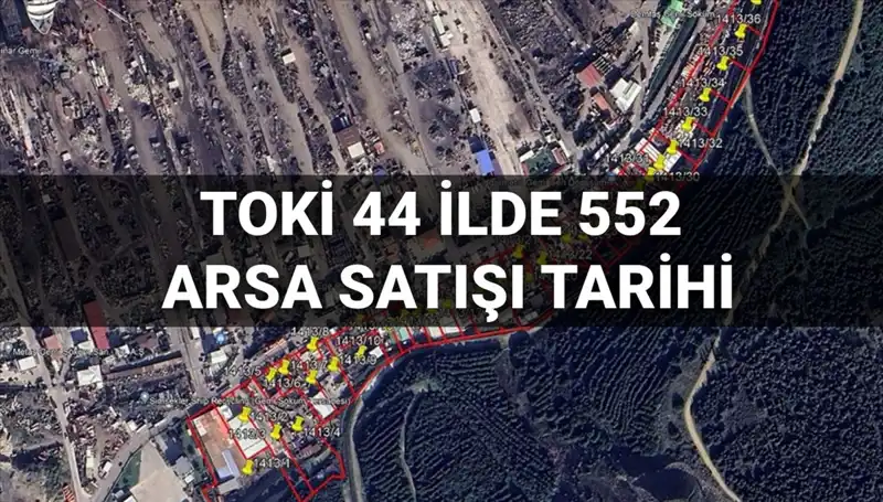 TOKİ, 44 İl İçin 552 Arsa Satışını Duyurdu! Açık Artırma Detayları Açıklandı