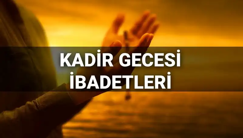 Kadir Gecesi İbadetleri ve Duaları: 2025 İçin Öneriler