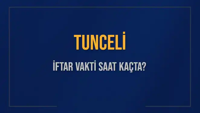Tunceli İftar Vakti Ne Zaman? Doğru Bilgiye Ulaşmanın Yolu