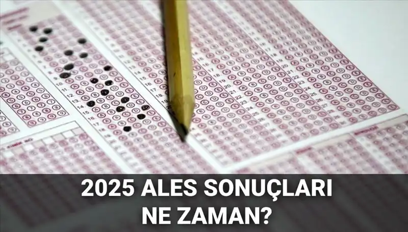 ALES Sonuçları Ne Zaman Açıklanacak? Tüm Detaylar Burada