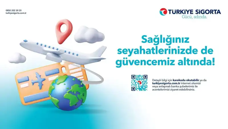 Türkiye Sigorta Seyahat Sağlık Sigortası ile Güvenli Yolculuklar İçin Hazır Olun