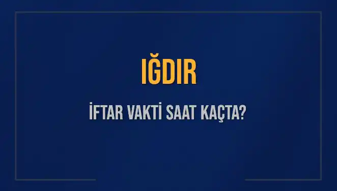 Iğdır'da İftar Vakti Yine Heyecanla Bekleniyor!