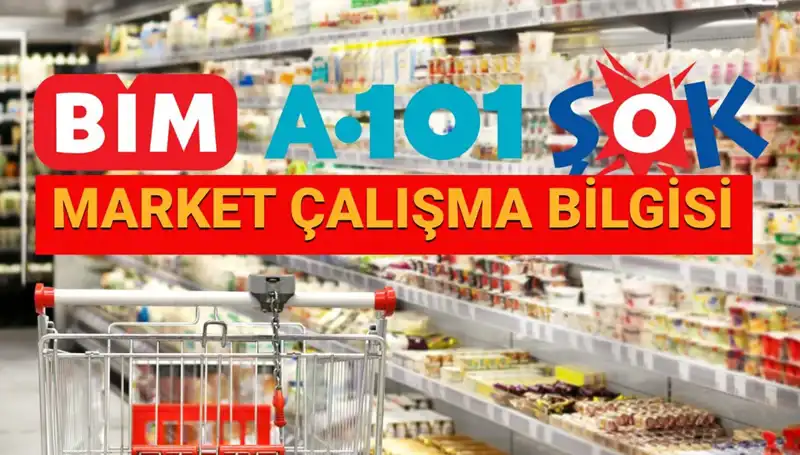 Bayramda A101, BİM ve ŞOK Marketleri Açık mı? 2025 Çalışma Saatleri