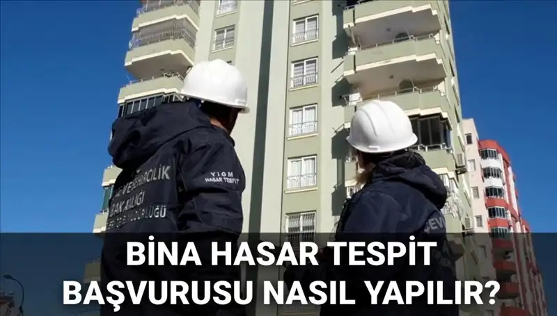 Bina Hasar Tespit Başvurusu 2025: Adım Adım Rehberiniz